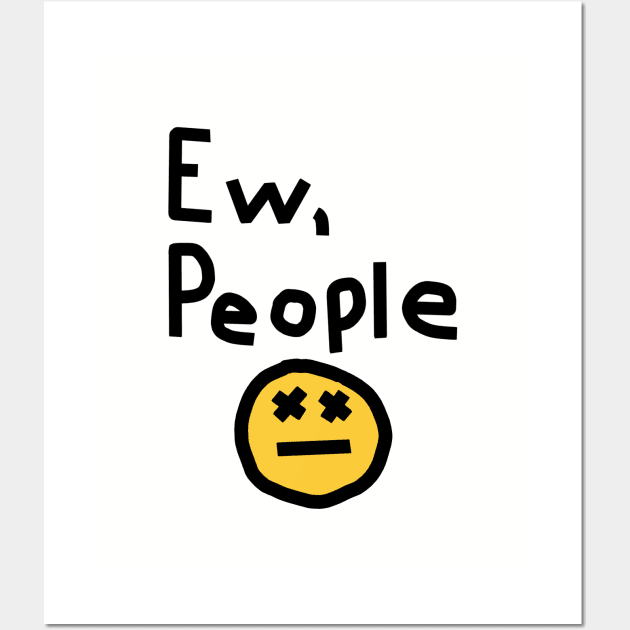 Ew People Wall Art by ellenhenryart